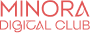 MINORA DIGITAL CLUB